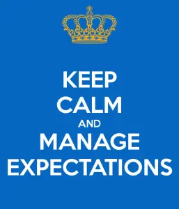 Manage your expectations